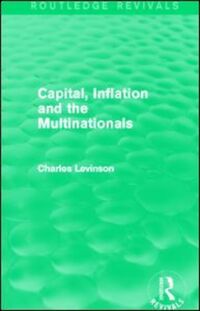 Book Cover for Capital Inflation and the Multinationals by Charles Levinson