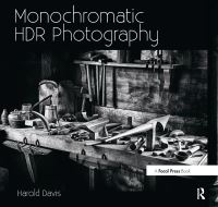 Book Cover for Monochromatic HDR Photography by Harold Davis