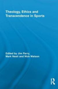 Book Cover for Theology, Ethics and Transcendence in Sports by S J Parry, Mark Nesti, Nick Watson