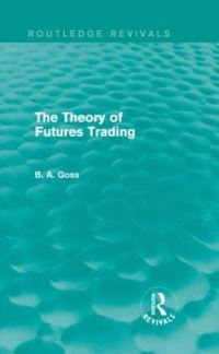 Book Cover for The Theory of Futures Trading (Routledge Revivals) by Barry Goss