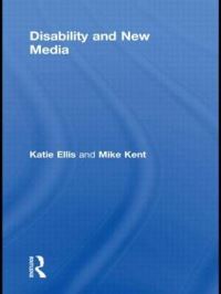 Book Cover for Disability and New Media by Katie Ellis, Mike Kent