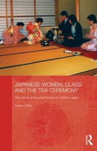 Book Cover for Japanese Women, Class and the Tea Ceremony by Kaeko Chiba