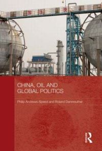 Book Cover for China, Oil and Global Politics by C P AndrewsSpeed, Roland Dannreuther