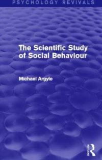 Book Cover for The Scientific Study of Social Behaviour by Michael Argyle