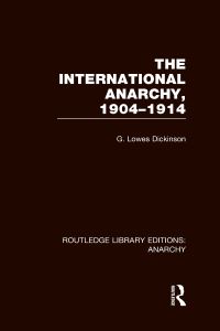 Book Cover for The International Anarchy, 1904-1914 by G Lowes Dickinson