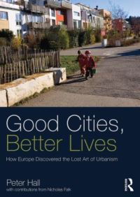 Book Cover for Good Cities, Better Lives by Peter Hall