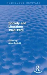 Book Cover for Society and Literature, 1945-1970 by Alan Sinfield