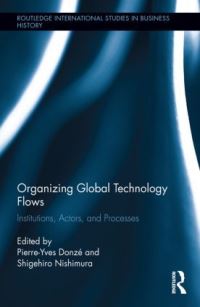 Book Cover for Organizing Global Technology Flows by PierreYves Donzé, Shigehiro Nishimura