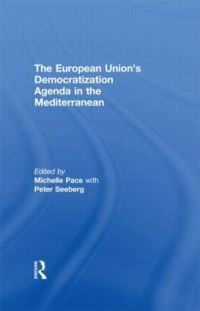 Book Cover for The European Union's Democratization Agenda in the Mediterranean by Michelle Pace, Peter Seeberg