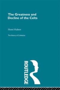 Book Cover for The Greatness and Decline of the Celts by Henri Hubert