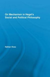 Book Cover for On Mechanism in Hegel's Social and Political Philosophy by Nathan Ross