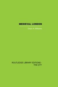 Book Cover for Medieval London by Gwyn A Williams