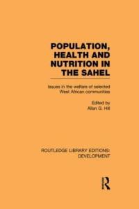 Book Cover for Population, Health and Nutrition in the Sahel by Allan G Hill