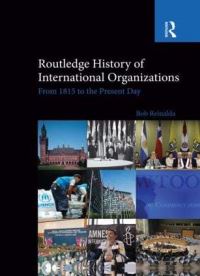 Book Cover for The Routledge History of International Organizations from 1815 to the Present Day by Bob Reinalda