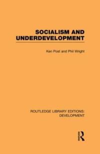Book Cover for Socialism and Underdevelopment by Ken Post, Philip Wright