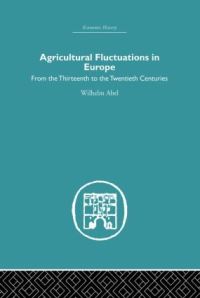 Book Cover for Agricultural Fluctuations in Europe by Wilhelm Abel