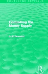 Book Cover for Controlling the Money Supply by David Gowland