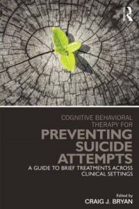Book Cover for Cognitive Behavioral Therapy for Preventing Suicide Attempts by Craig J Bryan
