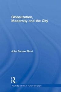 Book Cover for Globalization, Modernity, and the City by John R Short