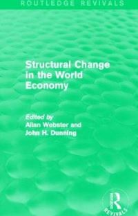 Book Cover for Structural Change in the World Economy by Allan Webster, John H Dunning