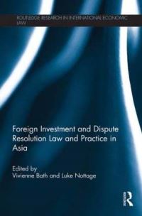 Book Cover for Foreign Investment and Dispute Resolution Law and Practice in Asia by Vivienne Bath, Luke Nottage