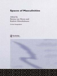 Book Cover for Spaces of Masculinities by Kathrin Hörschelmann, Bettina van Hoven