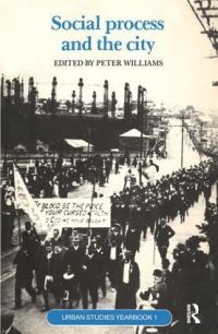 Book Cover for Social Process and the City by Peter Williams