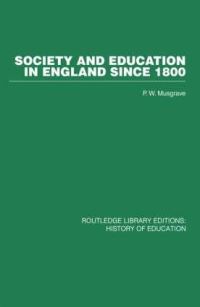 Book Cover for Society and Education in England Since 1800 by P W Musgrave