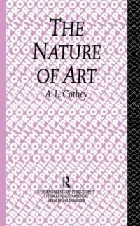 Book Cover for The Nature of Art by A L Cothey