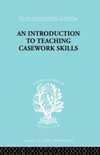 Book Cover for A Introduction to Teaching Casework Skills by Jean S. Heywood