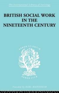 Book Cover for British Social Work in the Nineteenth Century by ET Ashton, AF Young