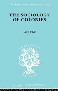 Book Cover for The Sociology of Colonies [Part 2] by Rene Maunier