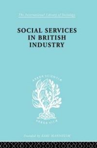 Book Cover for Social Services in British Industry by A.F. Young