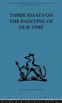 Book Cover for Three Essays on the Painting of Our Time by Adrian Stokes