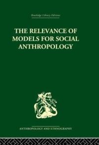 Book Cover for The Relevance of Models for Social Anthropology by Conference on New Approaches in Social Anthropology