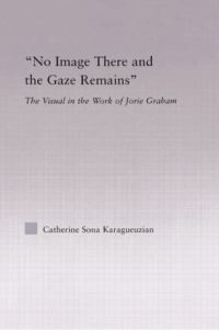 Book Cover for No Image There and the Gaze Remains by Catherine Sona Karagueuzian