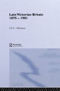 Book Cover for Late Victorian Britain 1875-1901 by JFC Harrison
