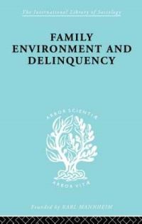 Book Cover for Family Environment and Delinquency by Sheldon Glueck, Eleanor T. Glueck