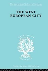 Book Cover for The West European City by Robert E. Dickinson