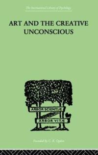 Book Cover for Art And The Creative Unconscious by Erich Neumann