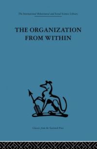 Book Cover for The Organization from Within by Cyril Sofer