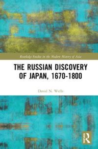 Book Cover for The Russian Discovery of Japan, 1670-1800 by David N Wells