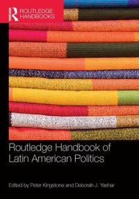Book Cover for Routledge Handbook of Latin American Politics by Peter R Kingstone, Deborah J Yashar