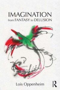 Book Cover for Imagination from Fantasy to Delusion by Lois Oppenheim