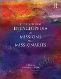 Book Cover for Routledge Encyclopedia of Missions and Missionaries by Jon Bonk
