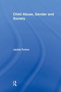 Book Cover for Child Abuse, Gender and Society by Jackie Turton