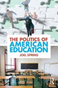 Book Cover for The Politics of American Education by Joel H Spring