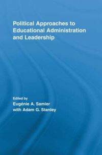 Book Cover for Political Approaches to Educational Administration and Leadership by Eugénie Angèle Samier, Adam Stanley
