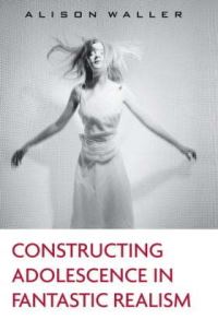 Book Cover for Constructing Adolescence in Fantastic Realism by Alison Waller