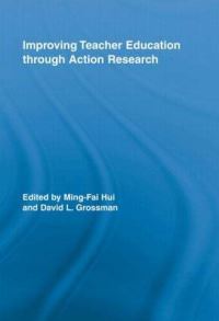 Book Cover for Improving Teacher Education Through Action Research by MingFai Hui, David L Grossman